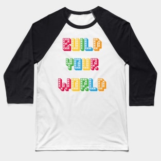 Funny Build your World Gift Men Women Cool Blocks Building Baseball T-Shirt